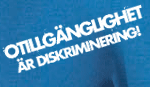 Animerad gifbild; blå bakgrund, följande text i vitt: Otillgänghet är diskriminering / Marschen för tillgänglighet / www.marschen.se / 26 maj 2012 Animerad gifbild; blå bakgrund, följande text i vitt: Otillgänghet är diskriminering / Marschen för tillgänglighet / www.marschen.se / 26 maj 2012